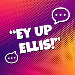 Ey Up Ellis! Kids Podcast