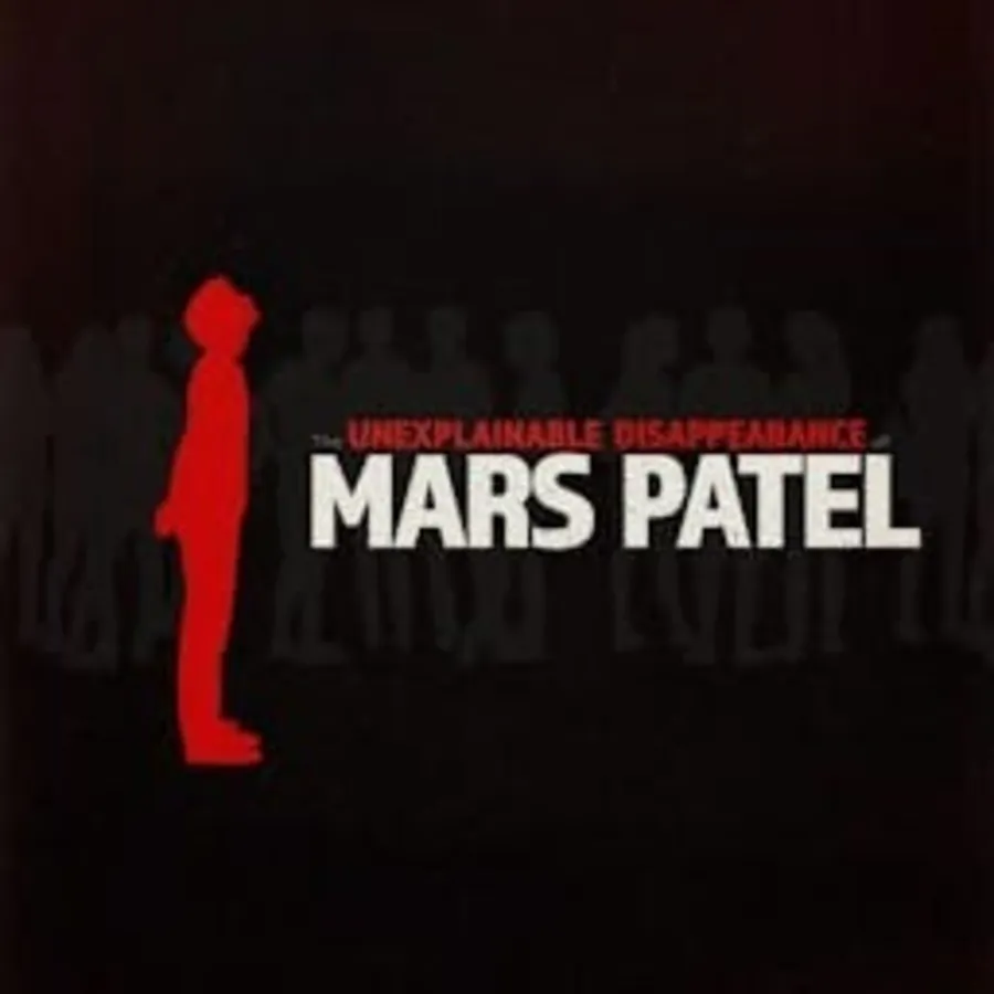 The Unexplainable Disappearance of Mars Patel