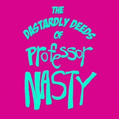 The Dastardly Deeds of Professor Nasty logo