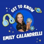 Get to Know Emily Calandrelli episode logo