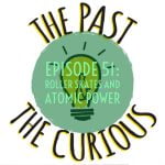 Episode 51: Roller Skates And Atomic Power episode logo