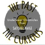 Underwear Chronicles Four: Satchel Paige episode logo