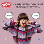 Chugga Chugga CHEW CHEW! The Science of Misophonia episode logo