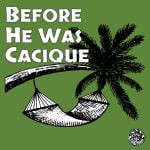 Episode 14: Before He Was Cacique episode logo