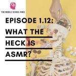 1.12 What the Heck is ASMR? episode logo