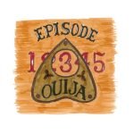 Episode 3: Ouija Board episode logo