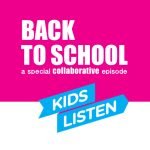 Back to School SPECIAL: A Kids Listen Network Collaboration Episode episode logo