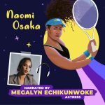 Naomi Osaka Read by Megalyn Echikunwoke episode logo