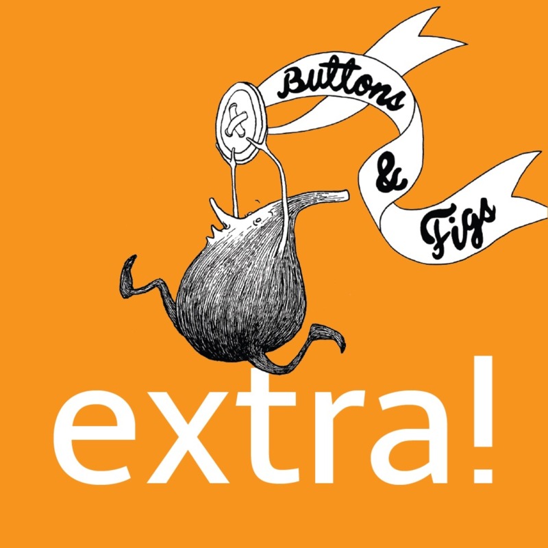 extra "facts" from Buttons & Figs Children's Podcast