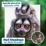 145: Owl Monkeys w/ Alexi Grousis! episode logo