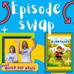 Quick Dip of world news and Dorktales Storytime Podcast episode swap episode logo