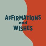 Affirmations & Wishes episode logo