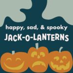 Happy, Sad, & Spooky Jack-o-lanterns episode logo