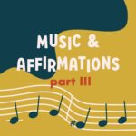 Music and Affirmations Part III episode logo