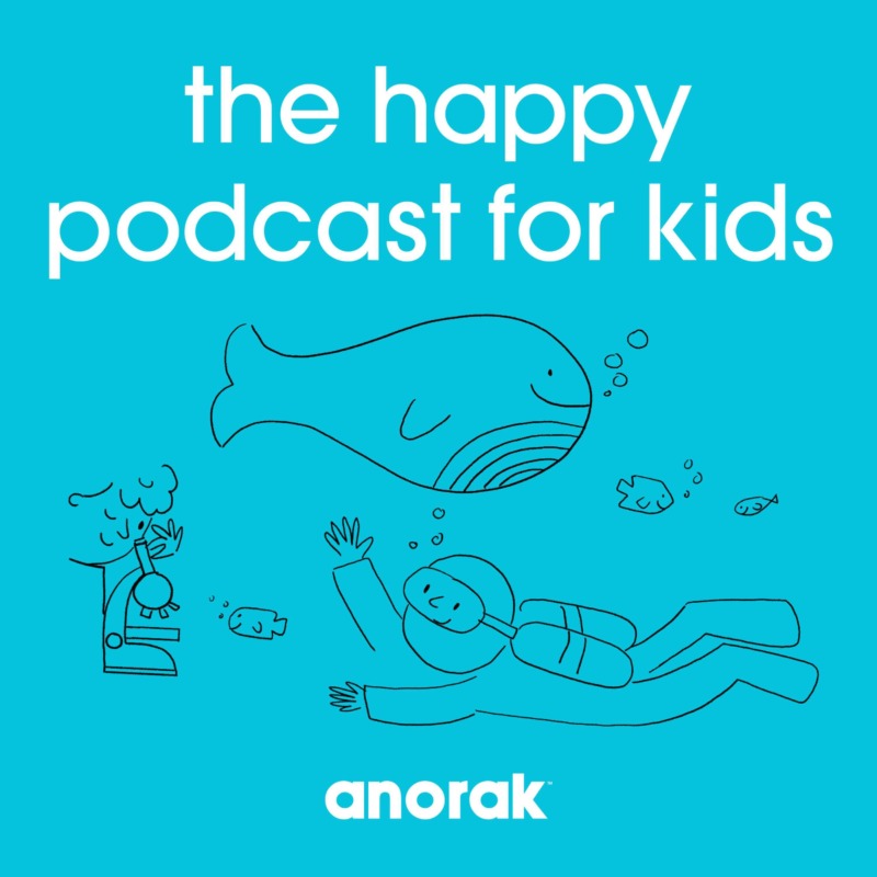 Happy Podcast for Kids: Under the Sea from Anorak: the Happy Podcast