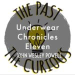 Underwear Chronicles Eleven: John Wesley Powell episode logo