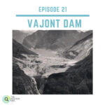 21: Vajont Dam Disaster episode logo
