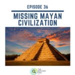 36: Missing Mayan Civilization episode logo