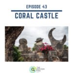 43: Coral Castle episode logo