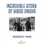 Monday Mini: Incredible Story of Hiroo Onoda episode logo
