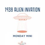 Monday Mini- 1938 Alien Invasion episode logo