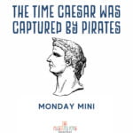 Monday Mini: The Time Caesar was Captured by Pirates episode logo