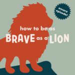 Encore: How to Be as Brave as a Lion episode logo