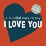 Encore: A Mindful Way to Say I Love You episode logo