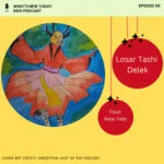 Epi 96: Losar festival – Where Tibetans meet their New Year episode logo