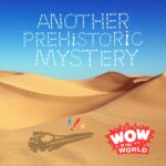 Another Prehistoric Mystery (3/20/23) podcast episode