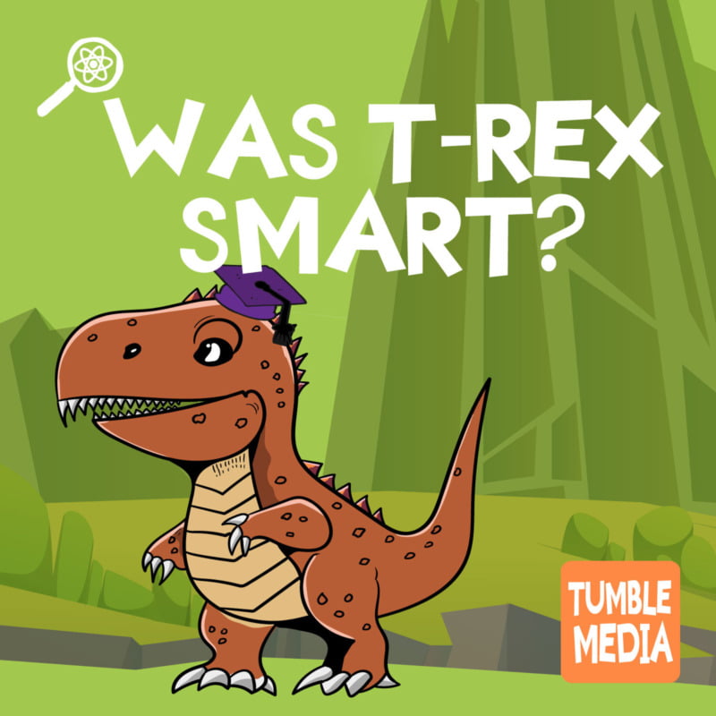 was-t-rex-smart-from-tumble-science-podcast-for-kids-children-s