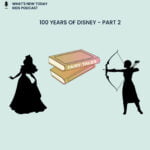 Epi 108: 100 years of Disney (part 2) – stories about recent Disney characters and movies episode logo