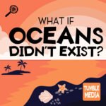 What If Oceans Didn’t Exist? [ENCORE] episode logo