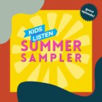Kids Listen Summer Sampler episode logo