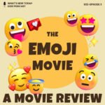 S2 E3: Movie review: The Emoji movie – by a 10-year old episode logo