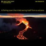 S2 E54: A fishing town in Iceland tried saving itself from a volcano episode logo