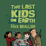 Episode 56: The Last Kids on Earth with Max Brallier episode logo