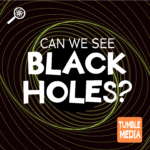 Can We See Black Holes? episode logo