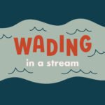Wading in a Stream episode logo