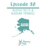 98: Alaska & The Alaskan Triangle episode logo