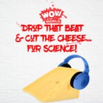Drop That Beat and Cut The Cheese…For Science! (5/27/24) episode logo
