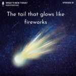 Epi 91: The story of the flashing green comet that’s come back to visit us after 50,000 years episode logo