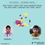 S2 E75: Ideas of school kids that won India’s National Innovation Awards episode logo
