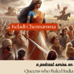 Queens who Ruled India (1): Keladi Chennamma – the one who defied Aurangazeb successfully episode logo