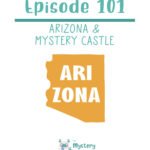 101: Arizona & Mystery Castle episode logo