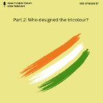 S2 E57: Who designed India’s tricolour flag? episode logo