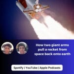 S2 E107: SpaceX gets us one step closer to going to Mars – with its chopsticks’ catch of the booster episode logo