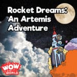 Rocket Dreams: An Artemis Adventure (10/7/24) episode logo