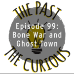 Bone Wars and The Ghost Town Rhyolite episode logo