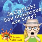 Jellyfish! How Dangerous Are They? episode logo